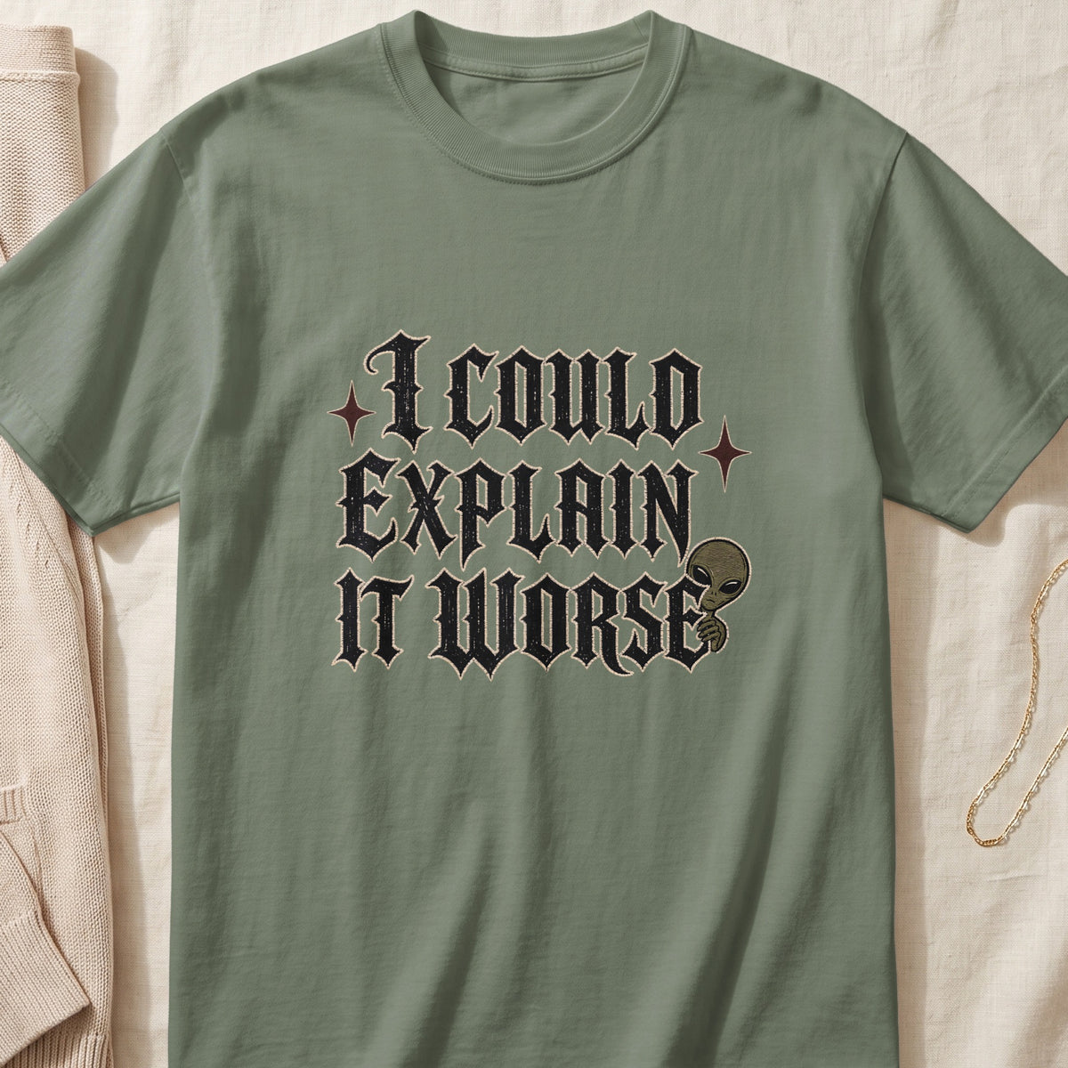 Sage t-shirt with text "I COULD EXPLAIN IT WORSE" and an alien.