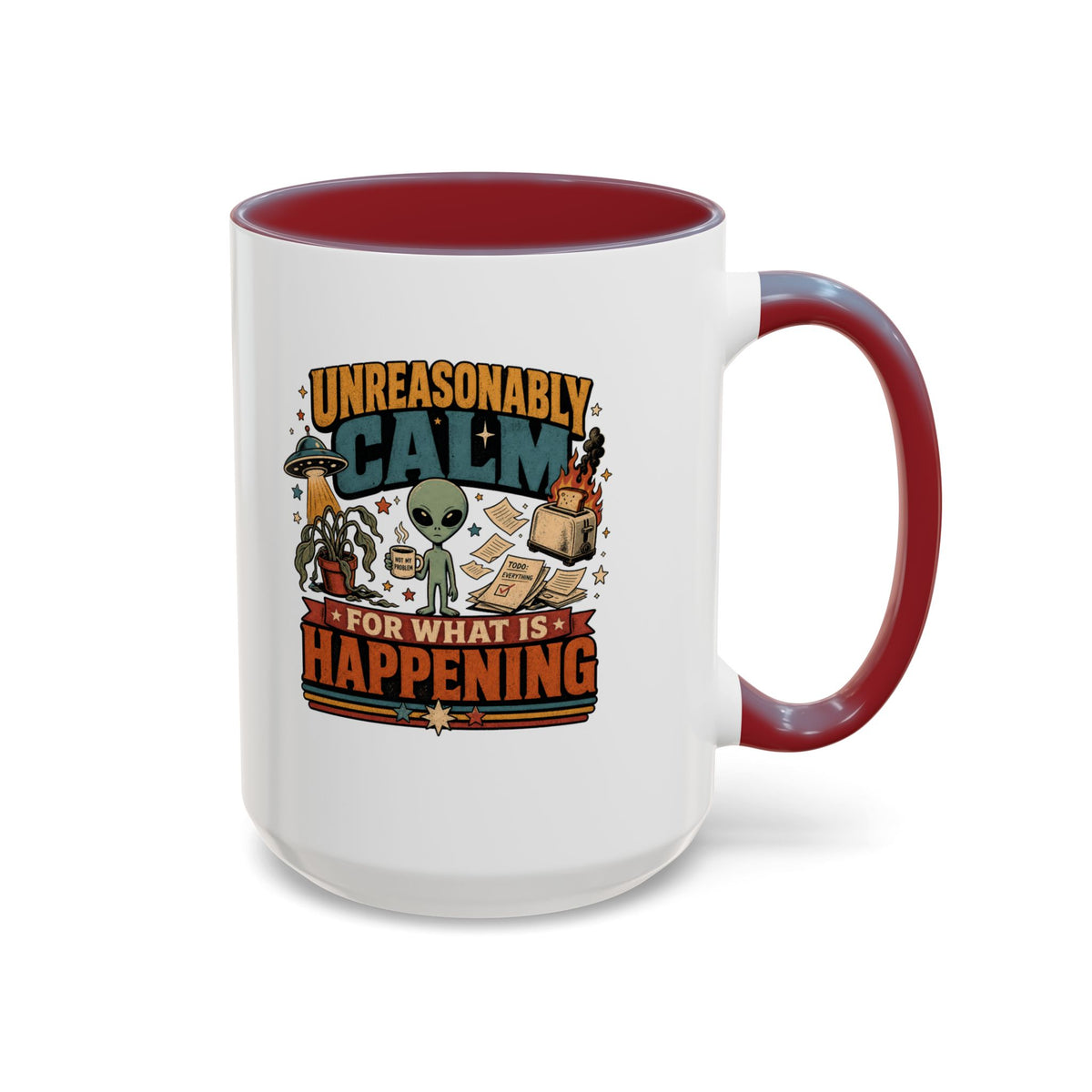 Unreasonably Calm Alien Coffee Mug – Funny “For What Is Happening” Gift
