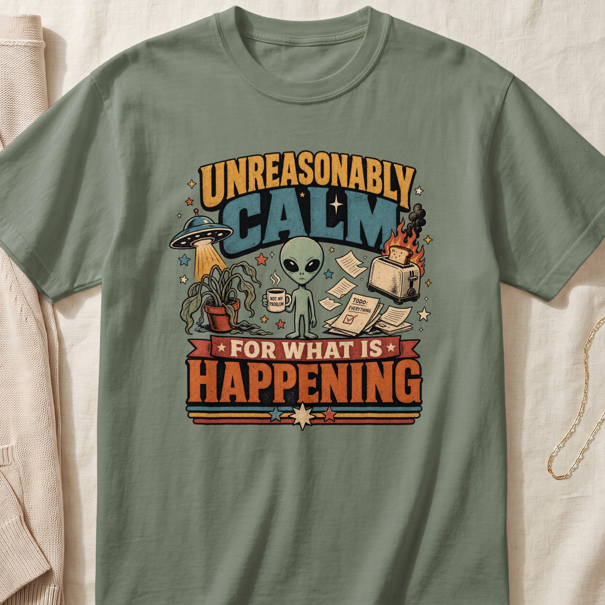 Unreasonbly calm for what is happening alien graphic t-shirt.