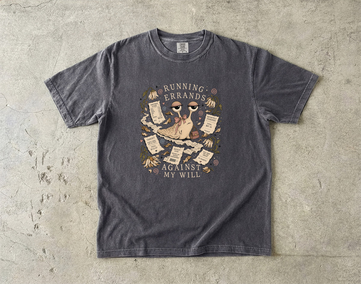 Dark gray t-shirt with a cartoon snail and receipts, reading "Running Errands Against My Will".