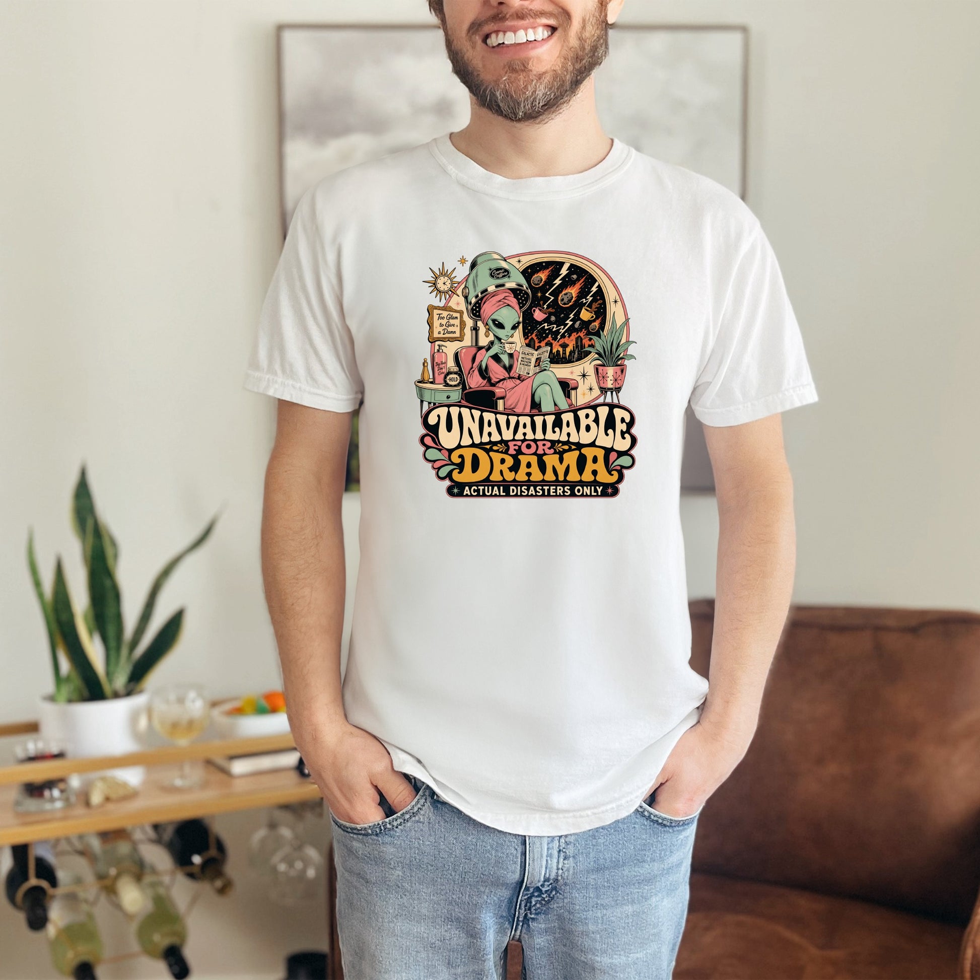 Unavailable for Drama, Actual Disasters Only graphic on white t-shirt.
