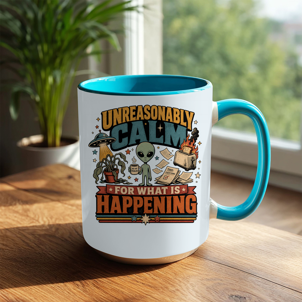Unreasonably Calm Alien Coffee Mug – Funny “For What Is Happening” Gift