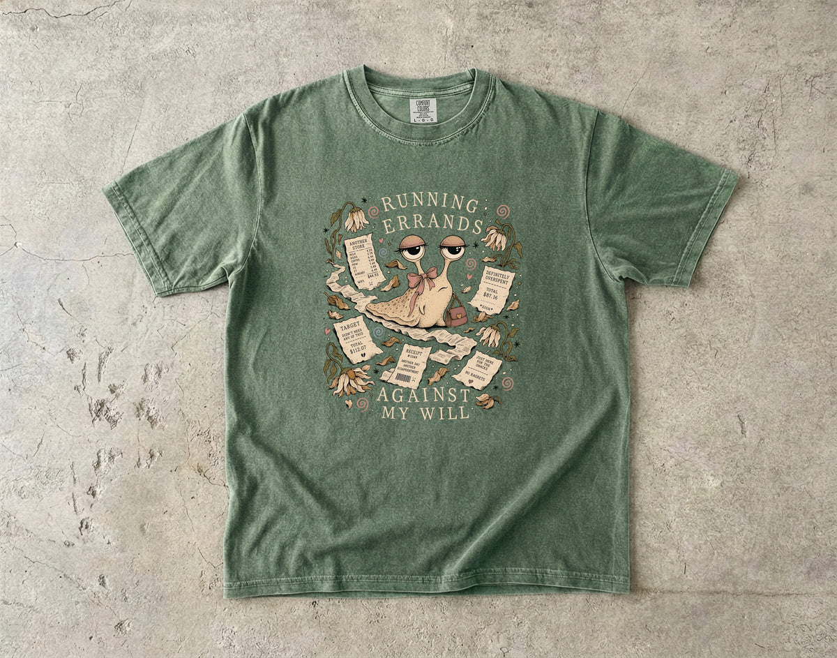 Green t-shirt with a snail graphic and receipts stating "Running Errands Against My Will".