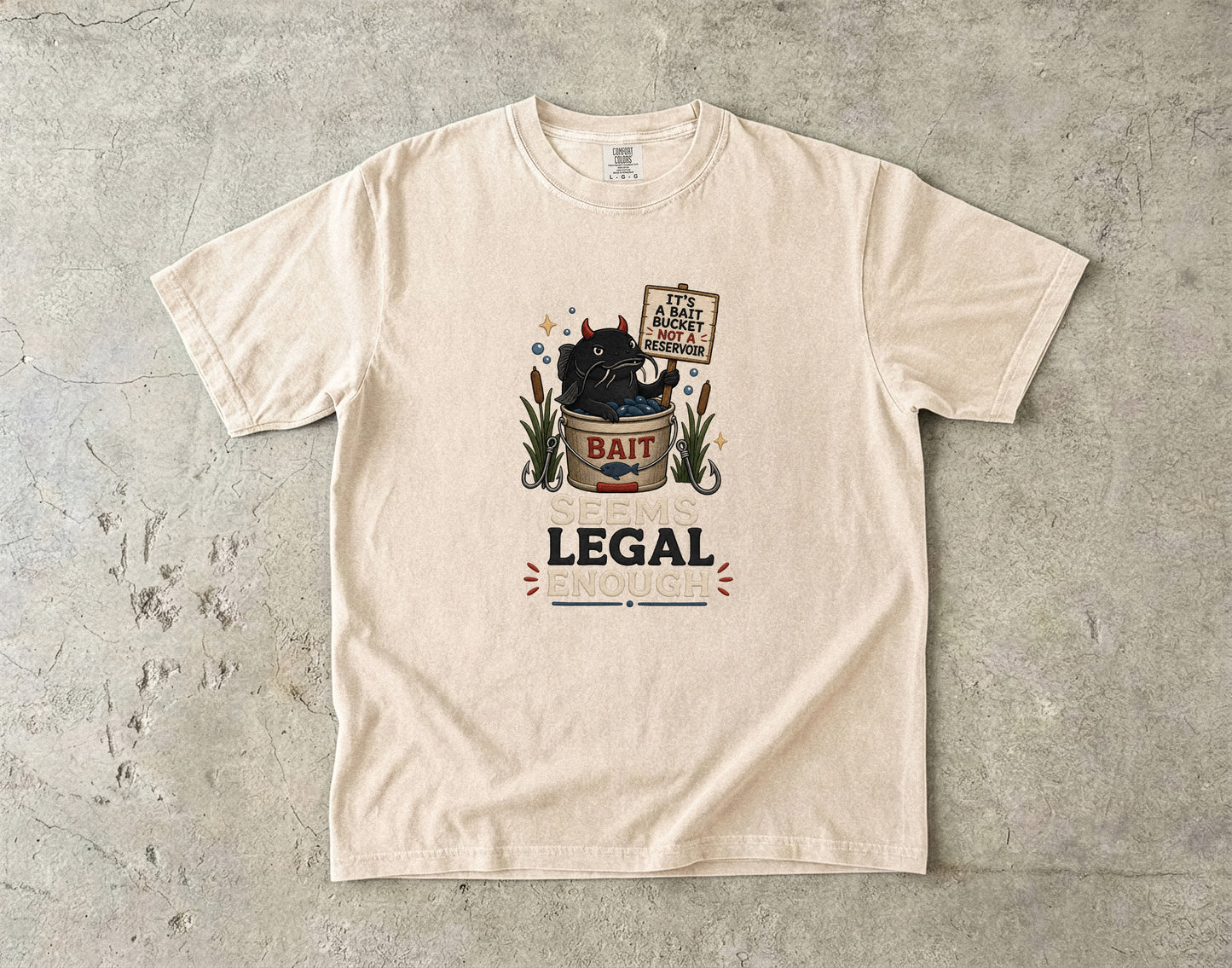 Catfish graphic with text "It's a bait bucket not a reservoir" and "Seems legal enough".