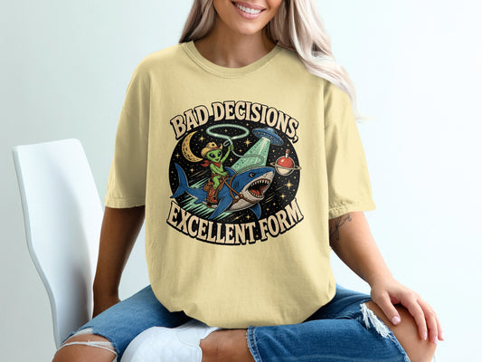 Alien cowboy rides shark with text "Bad Decisions, Excellent Form".