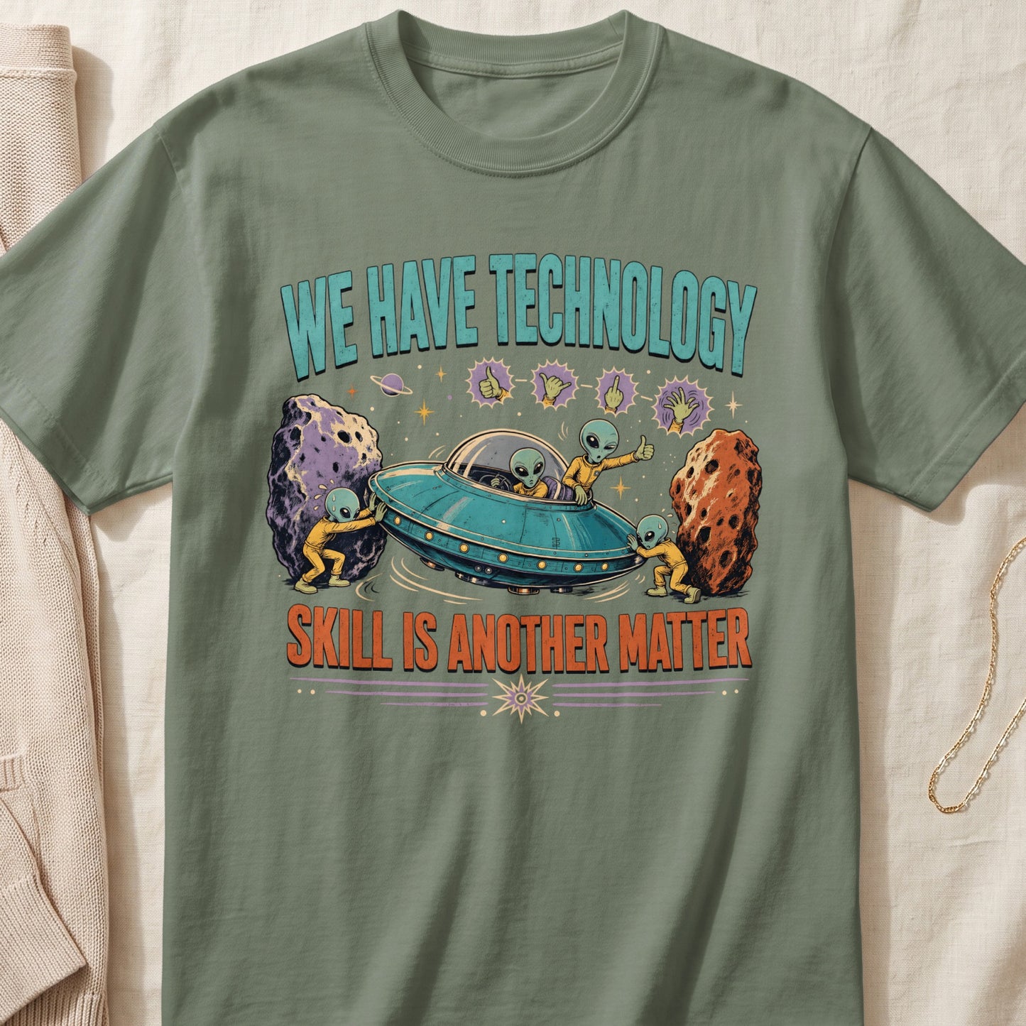 Aliens push a spaceship through space with text "We have technology skill is another matter".
